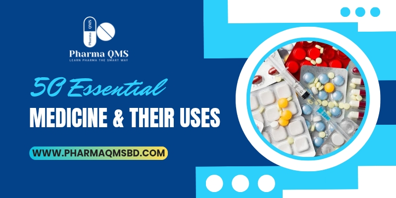 50 Essential Medicines & Their Uses